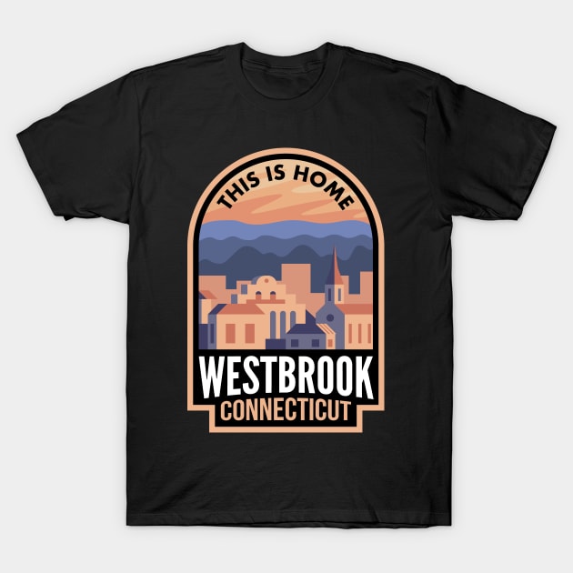 Downtown Westbrook Connecticut This is Home T-Shirt by HalpinDesign